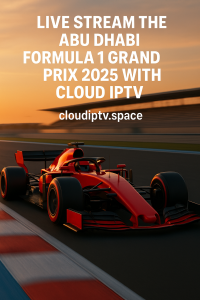پخش مستقیم گرندپری فرمول 1 ابوظبی 2025 با Cloud IPTV